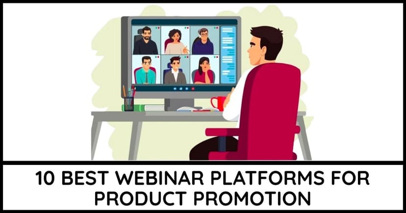 Best webinar platforms for product promotion