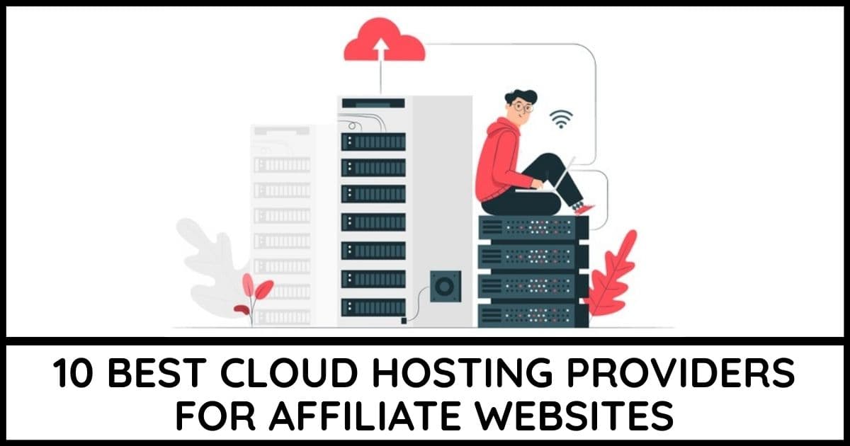 Best cloud hosting providers for affiliate websites