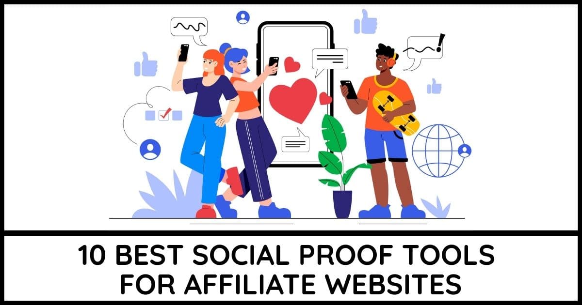 Best social proof tools for affiliate websites
