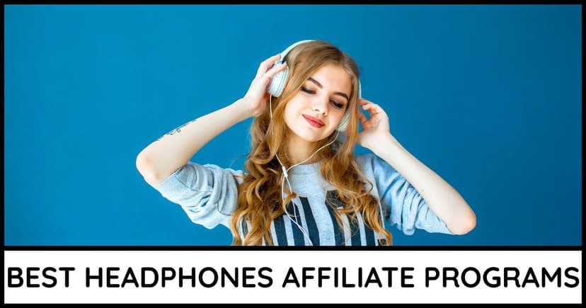 Headphones Affiliate Programs