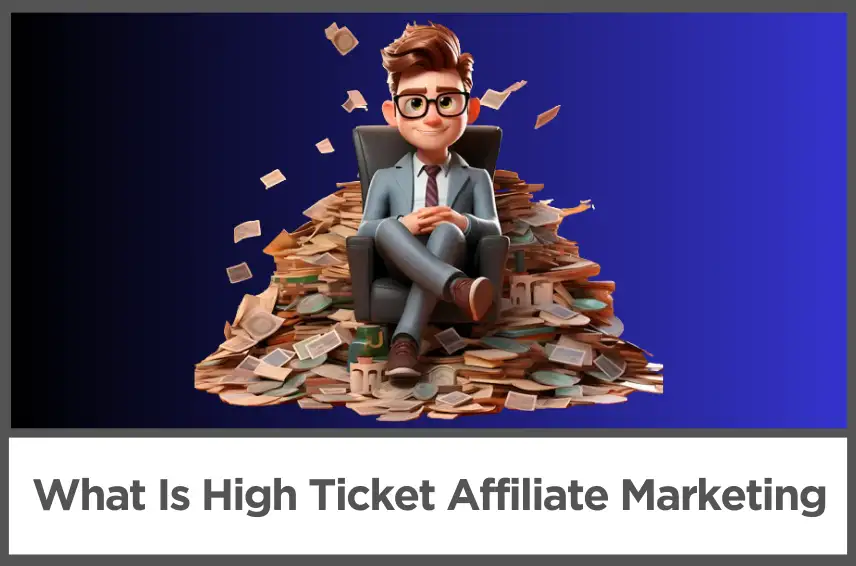 what-is-high-ticket-affiliate-marketing